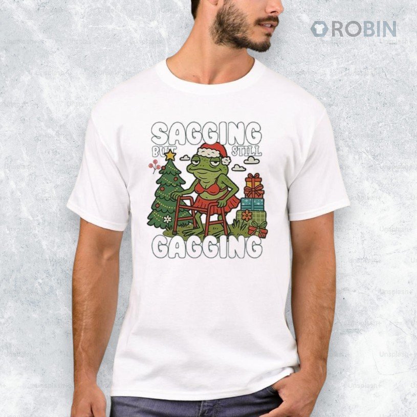 Sagging But Still Gagging Christmas Shirt Sagging But Still Gagging Christmas Shirt