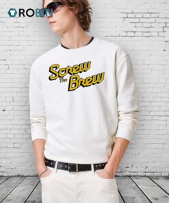 Screw The Brew Milwaukee Brewers Shirt