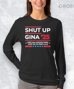 Shut Up Gina 2025 Shirt