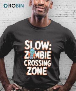 Slow Zombie Crossing Zone Shirt Slow Zombie Crossing Zone Shirt