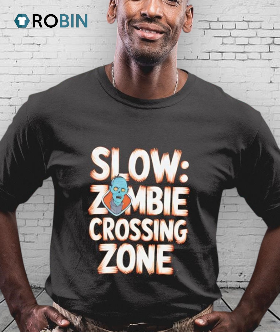 Slow Zombie Crossing Zone Shirt Slow Zombie Crossing Zone Shirt