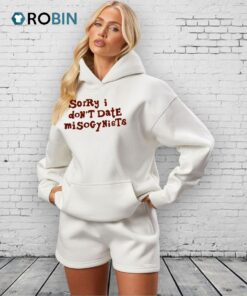 Sorry I Don’t Date Misogynists Shirt