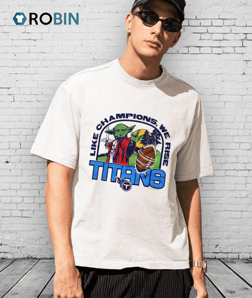Star Wars X Tennessee Titans Light Side Like Champions We Rise Shirt Star Wars X Tennessee Titans Light Side Like Champions We Rise Shirt