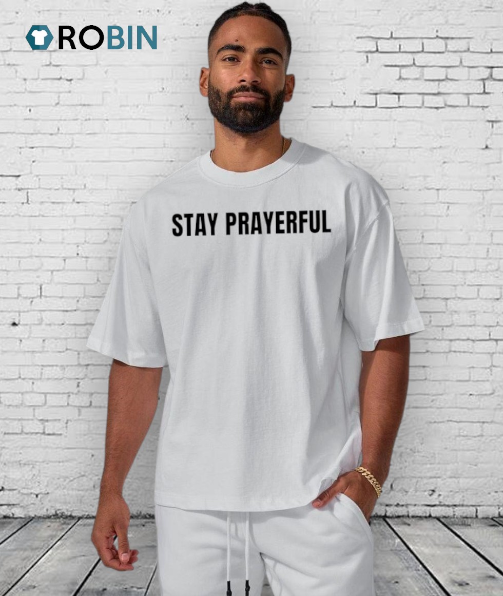 Stay Prayerful Charlie Kirk Shirt Stay Prayerful Charlie Kirk Shirt