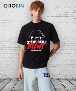 Stop The Bear Hunt Shirt