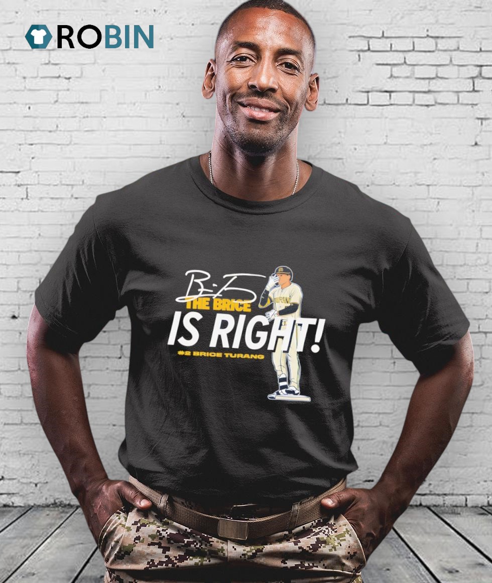The Brice Is Right Brice Turang Shirt The Brice Is Right Brice Turang Shirt