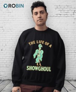 The Life Of A Showghoul Shirt