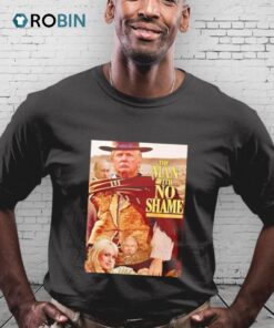 The Man With No Shame Donald Trump Shirt