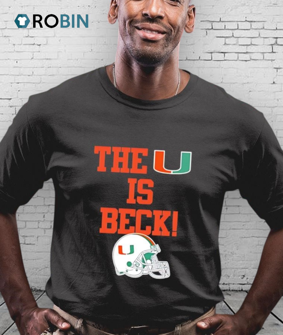 The U Is Beck Miami Hurricanes Shirt The U Is Beck Miami Hurricanes Shirt