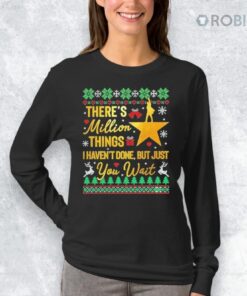 There’s Million Things Hamilton Musical Ugly Christmas Shirt