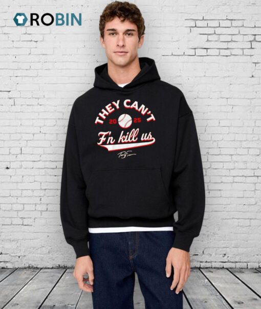 They Can’t F’n Kill Us Terry Francona 2025 Signature Shirt