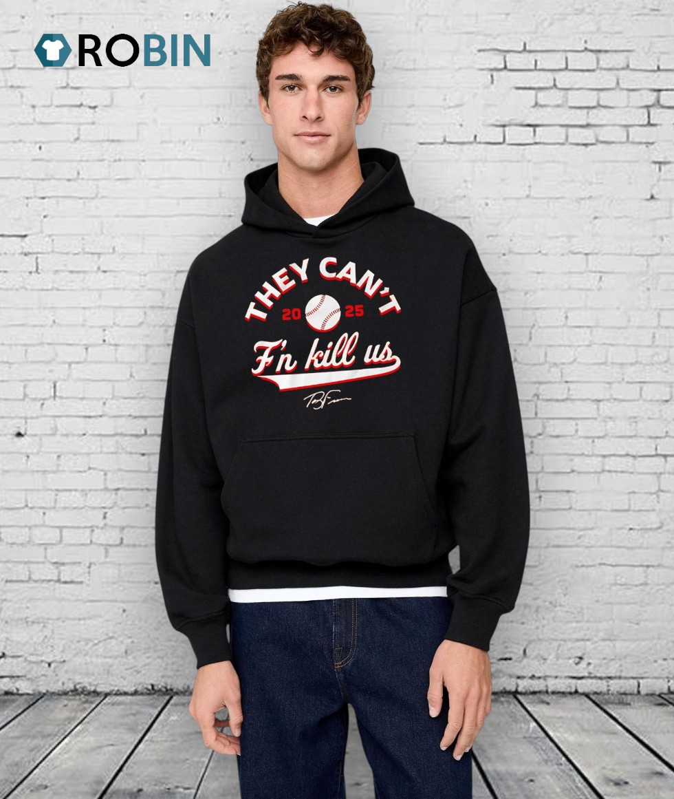 They Can't F'n Kill Us Terry Francona 2025 Signature Shirt They Can't F'n Kill Us Terry Francona 2025 Signature Shirt