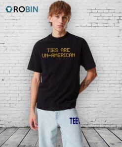 Ties Are Un American Led Text Shirt
