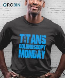 Titans Colonoscopy Monday Shirt
