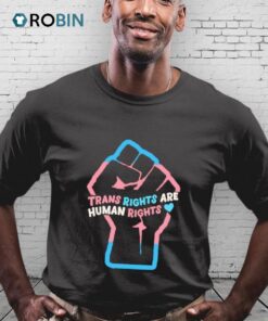 Trans Rights Are Human Rights Shirt