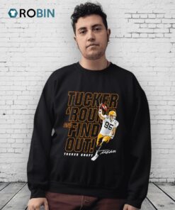 Tucker Kraft Green Bay Tucker Round And Find Out Shirt