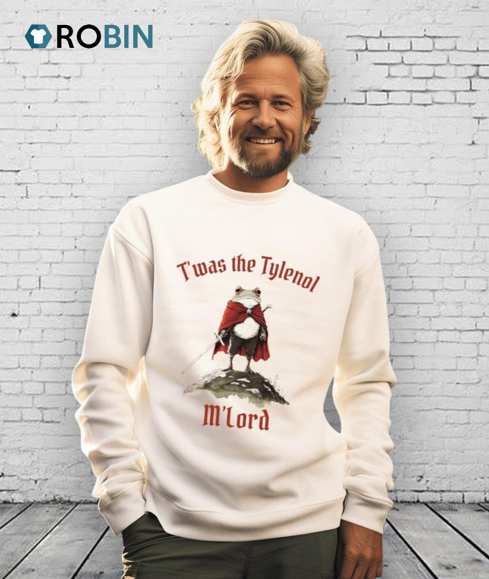 Twas The Tylenol M Lord Frog Shirt Twas The Tylenol M Lord Frog Shirt