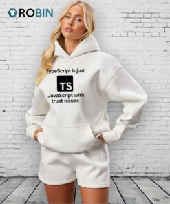 Typescript Is Just Javascript With Trust Issues Logo Shirt