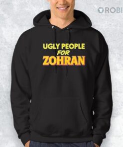 Ugly People For Zohran Shirt