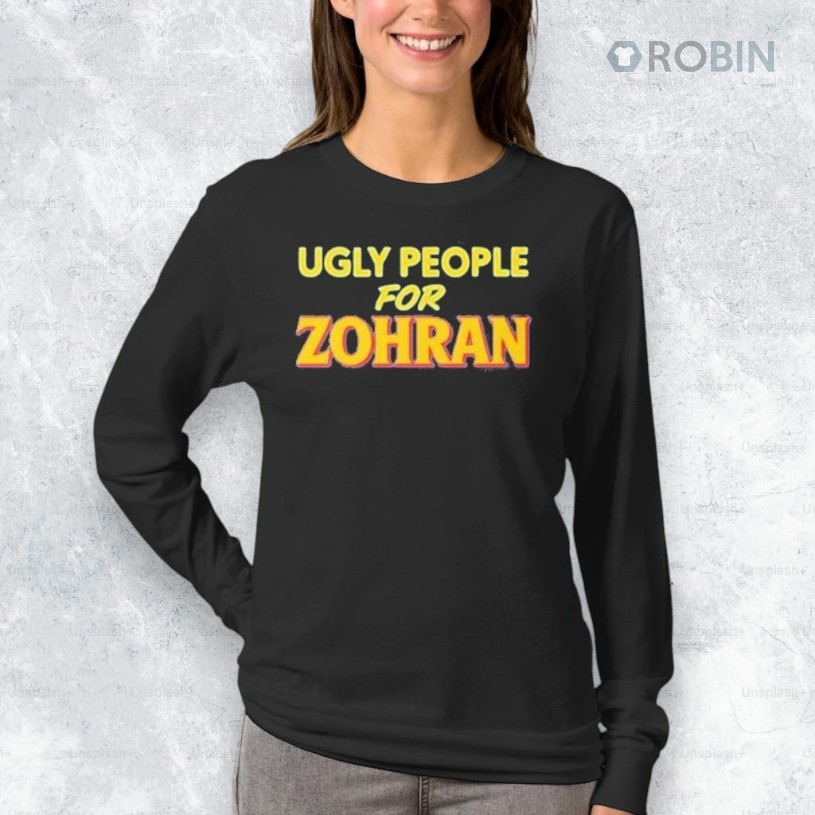 Ugly People For Zohran Shirt Ugly People For Zohran Shirt