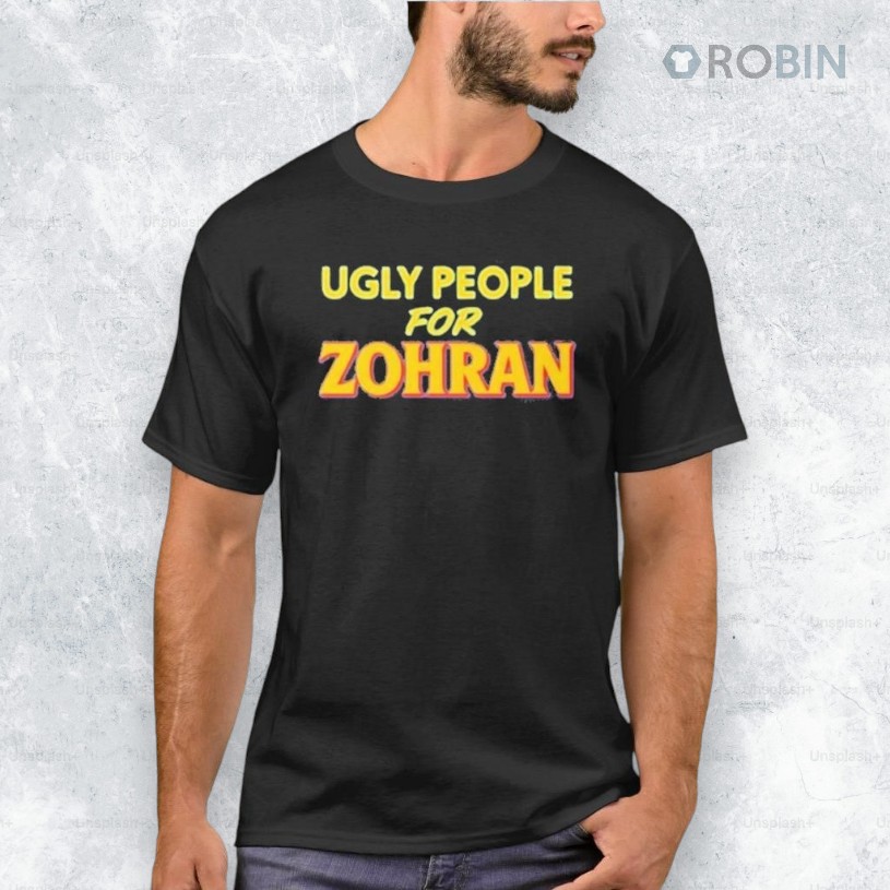 Ugly People For Zohran Shirt Ugly People For Zohran Shirt