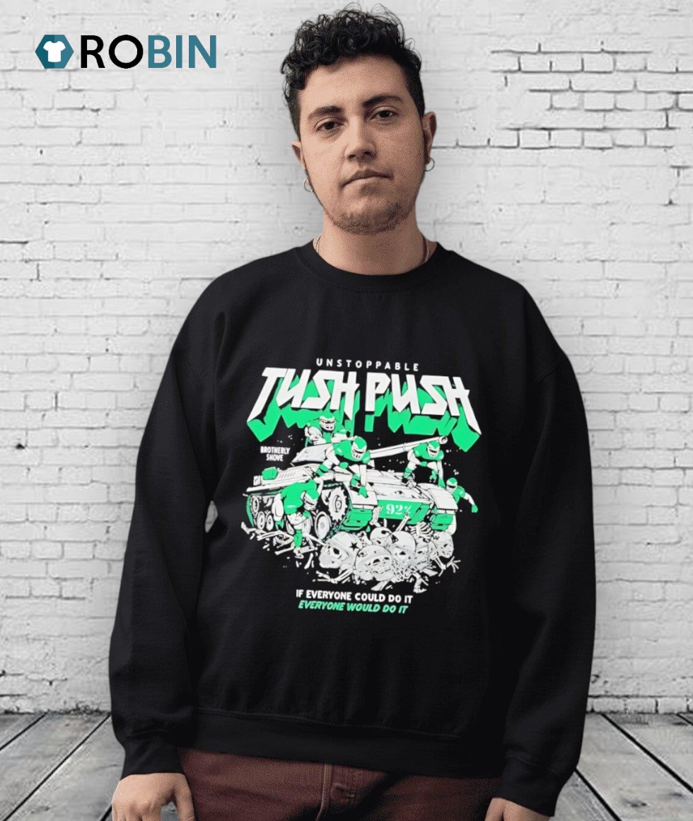Unstoppable Tush Push If Everyone Could Do It Shirt Unstoppable Tush Push If Everyone Could Do It Shirt