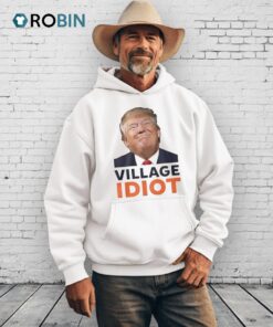 Village Idiot Trump Shirt