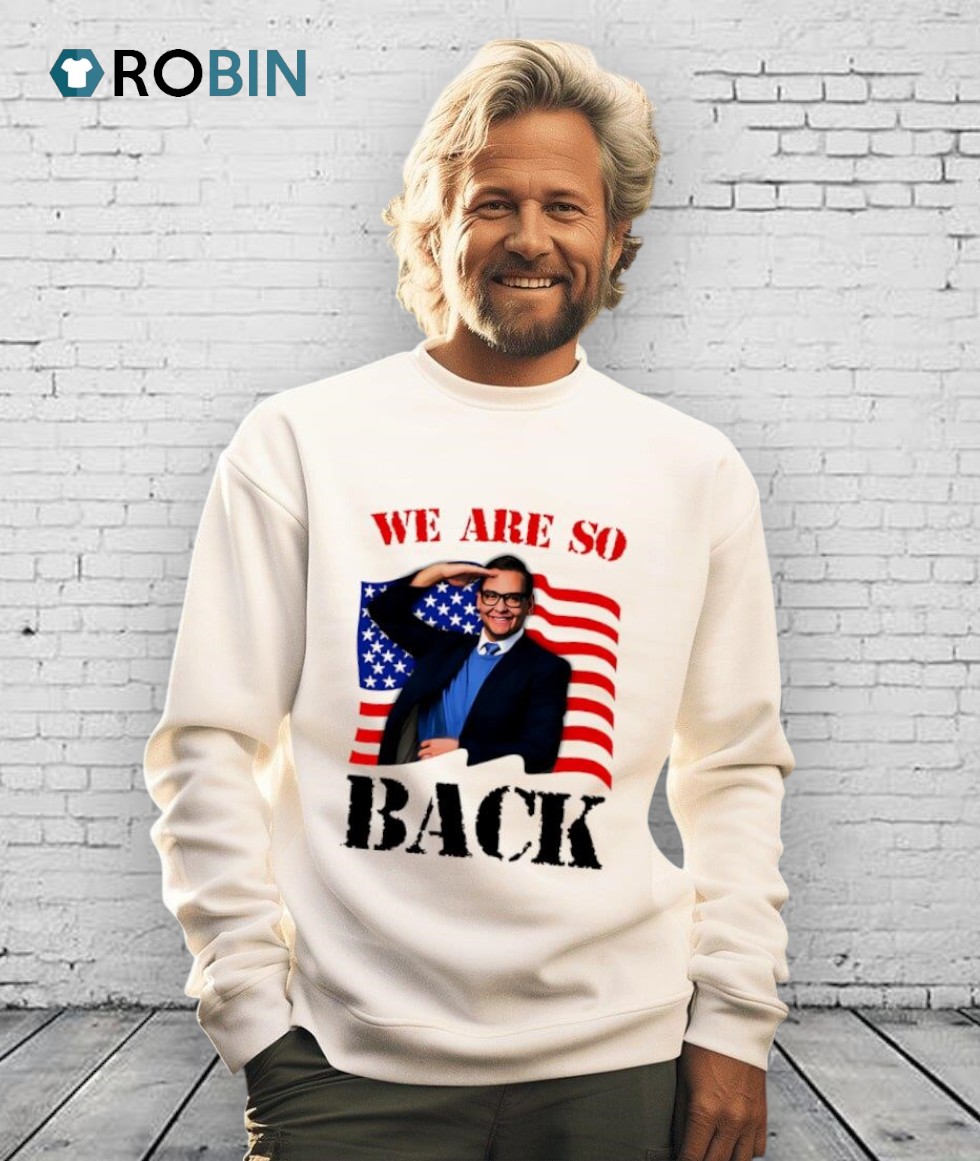 We Are So Back American Flag Shirt We Are So Back American Flag Shirt