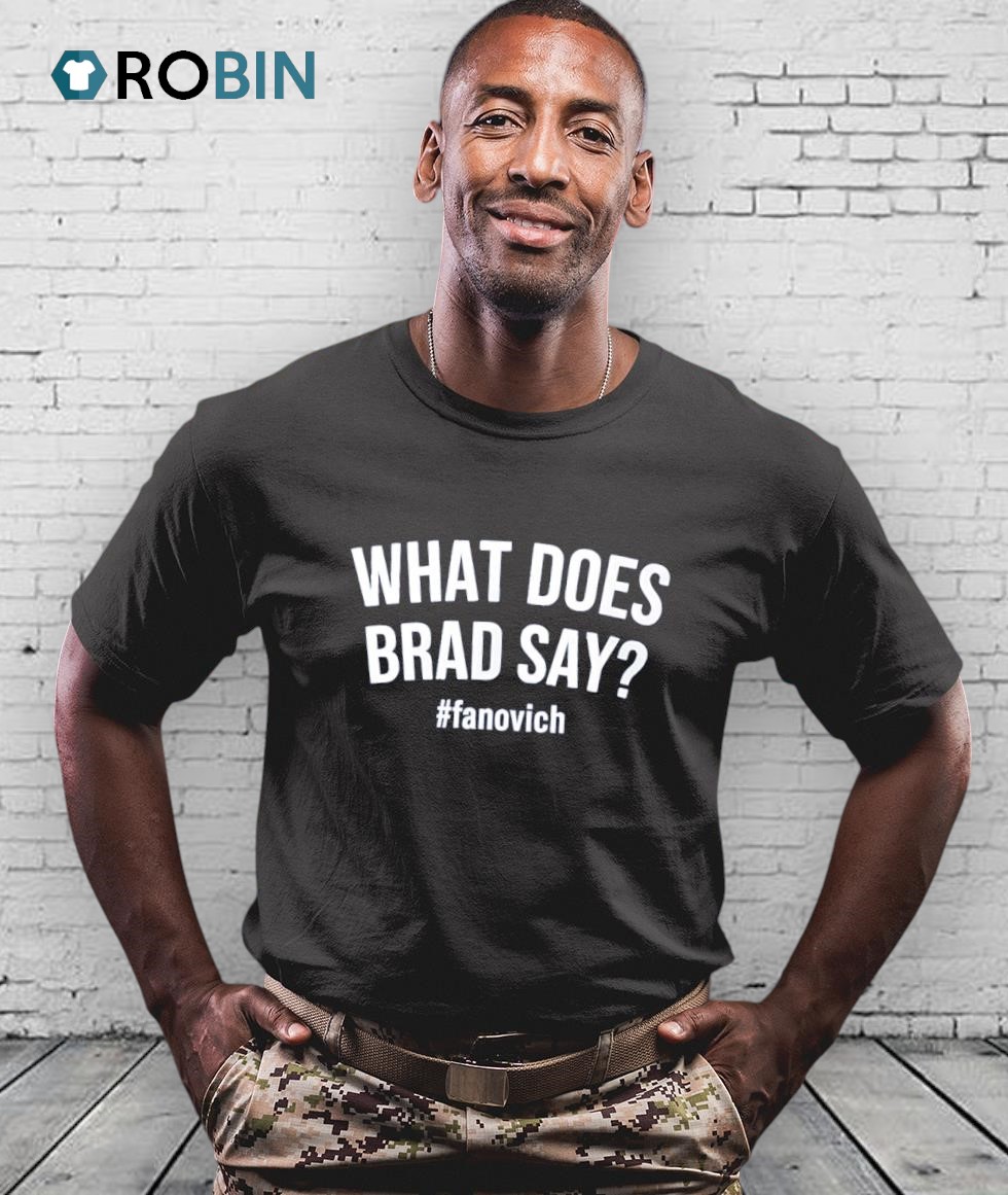 What Does Brad Say Shirt What Does Brad Say Shirt