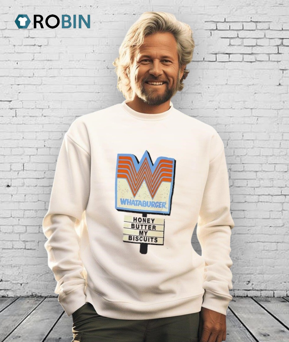 Whataburger Honey Butter My Biscuits Shirt Whataburger Honey Butter My Biscuits Shirt