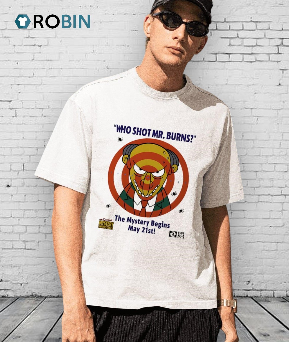 Who Shot Mr Burns The Mystery Begins May 21st Shirt Who Shot Mr Burns The Mystery Begins May 21st Shirt