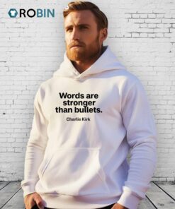 Words Are Stronger Than Bullets Charlie Kirk Shirt