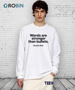 Words Are Stronger Than Bullets Charlie Kirk Shirt