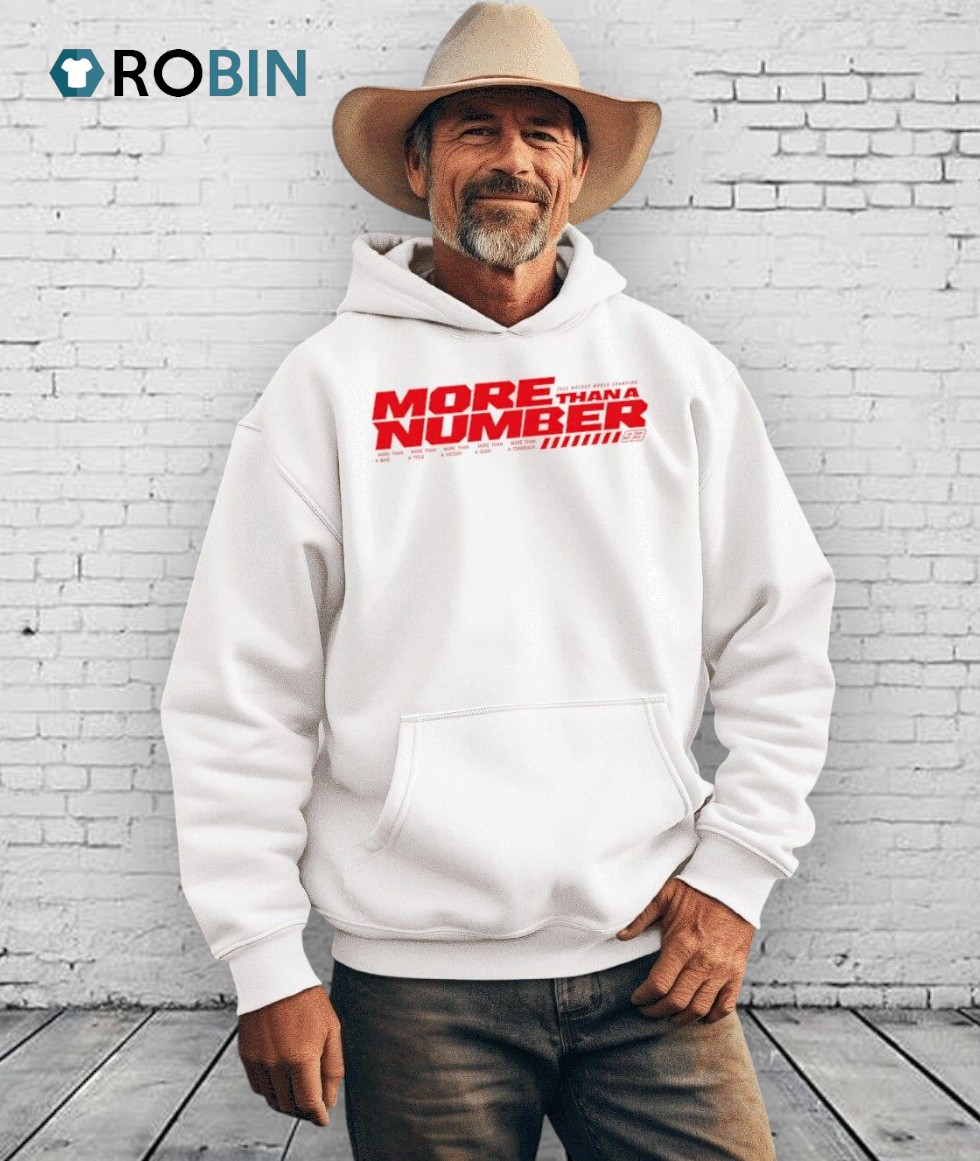 World Champion 2025 Marc Marquez Motogp More Than A Number Shirt World Champion 2025 Marc Marquez Motogp More Than A Number Shirt