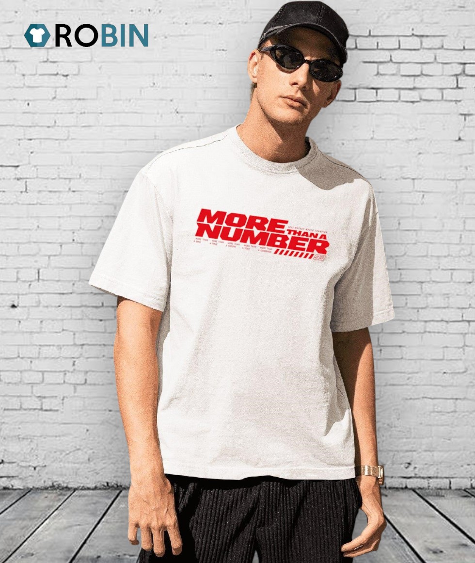 World Champion 2025 Marc Marquez Motogp More Than A Number Shirt World Champion 2025 Marc Marquez Motogp More Than A Number Shirt