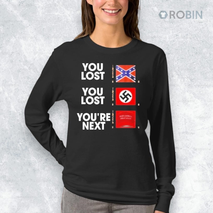 You Lost You Are Next Maga Shirt You Lost You Are Next Maga Shirt