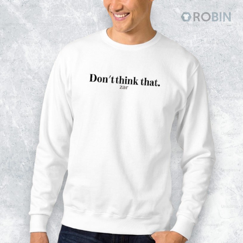 Zar The Star Don’t Think That Zar Shirt Zar The Star Don’t Think That Zar Shirt