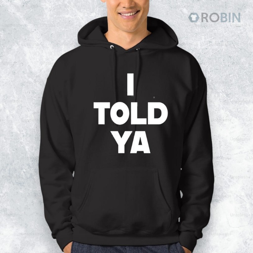 Zendaya I Told Ya Shirt Zendaya I Told Ya Shirt