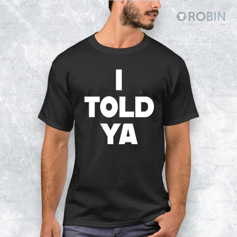 Zendaya I Told Ya Shirt Zendaya I Told Ya Shirt