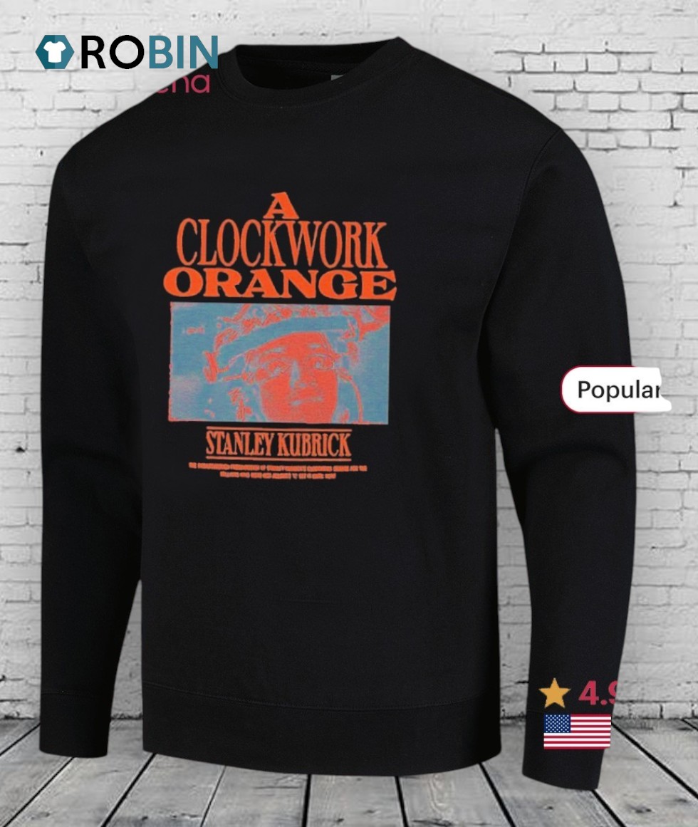 A Clockwork Orange Stanley Kubrick Shirt A Clockwork Orange Stanley Kubrick Shirt