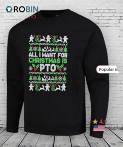 All I Want For Is Pto Ugly Christmas Shirt