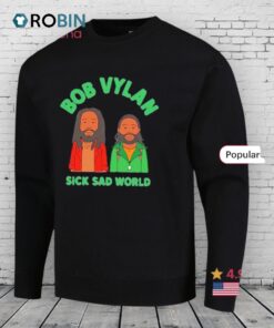 Bob Vylan Sick Sad World Shirt Bob Vylan Sick Sad World Shirt