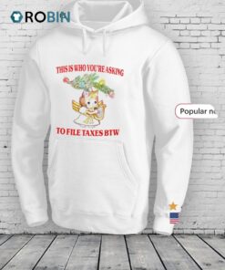 Cat This Is Who You’re A Sking To File Taxes Btw Shirt