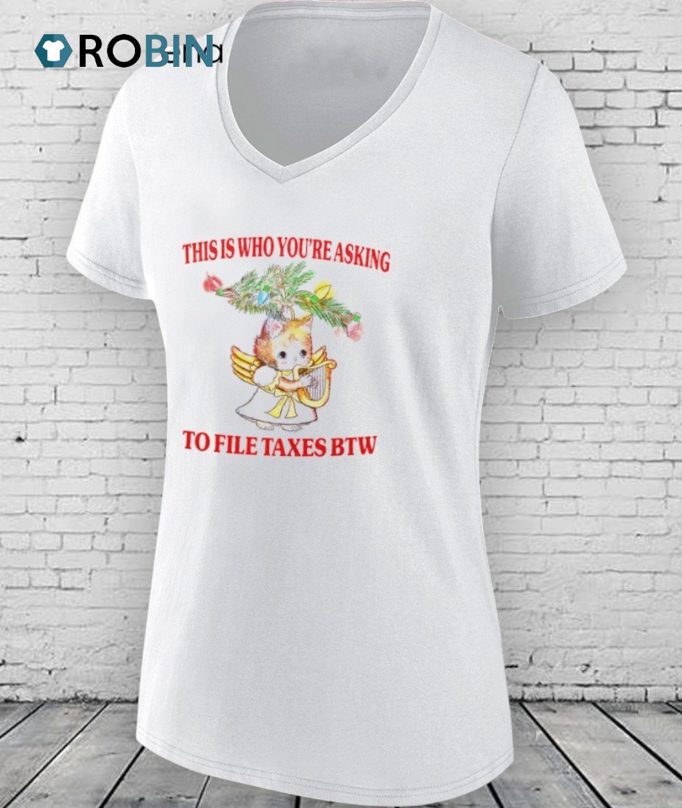 Cat This Is Who You’re A Sking To File Taxes Btw Shirt Cat This Is Who You’re A Sking To File Taxes Btw Shirt