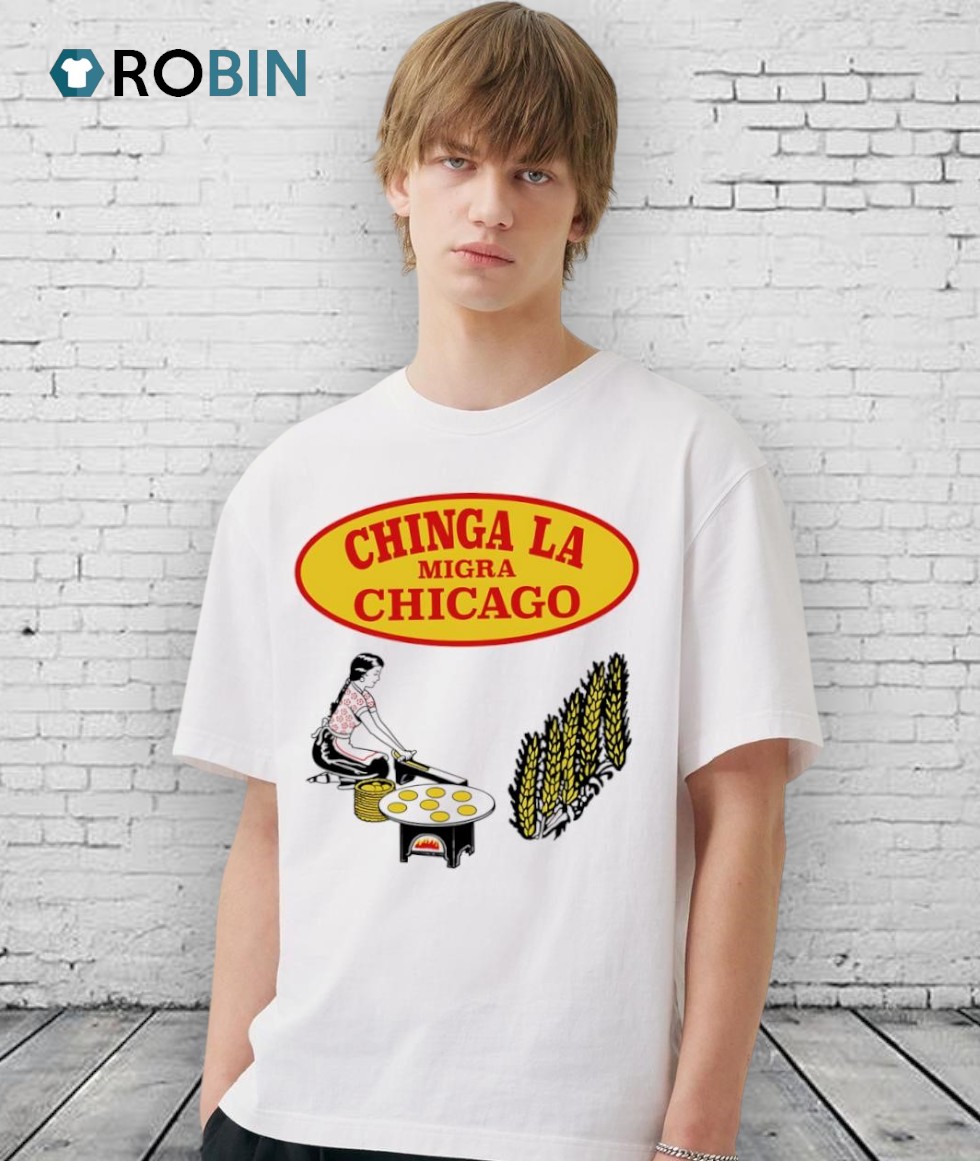 Chinga La Migra Chicago Shirt Chinga La Migra Chicago Shirt