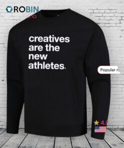 Creatives Are The New Athletes Shirt