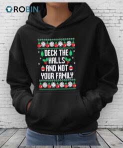 Deck The Halls And Not Your Family Ugly Christmas Shirt