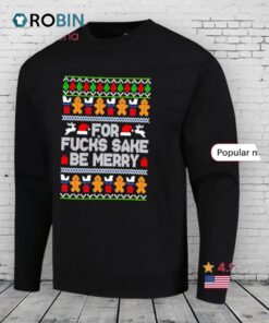 For Fucks Sake Be Merry Ugly Christmas Shirt
