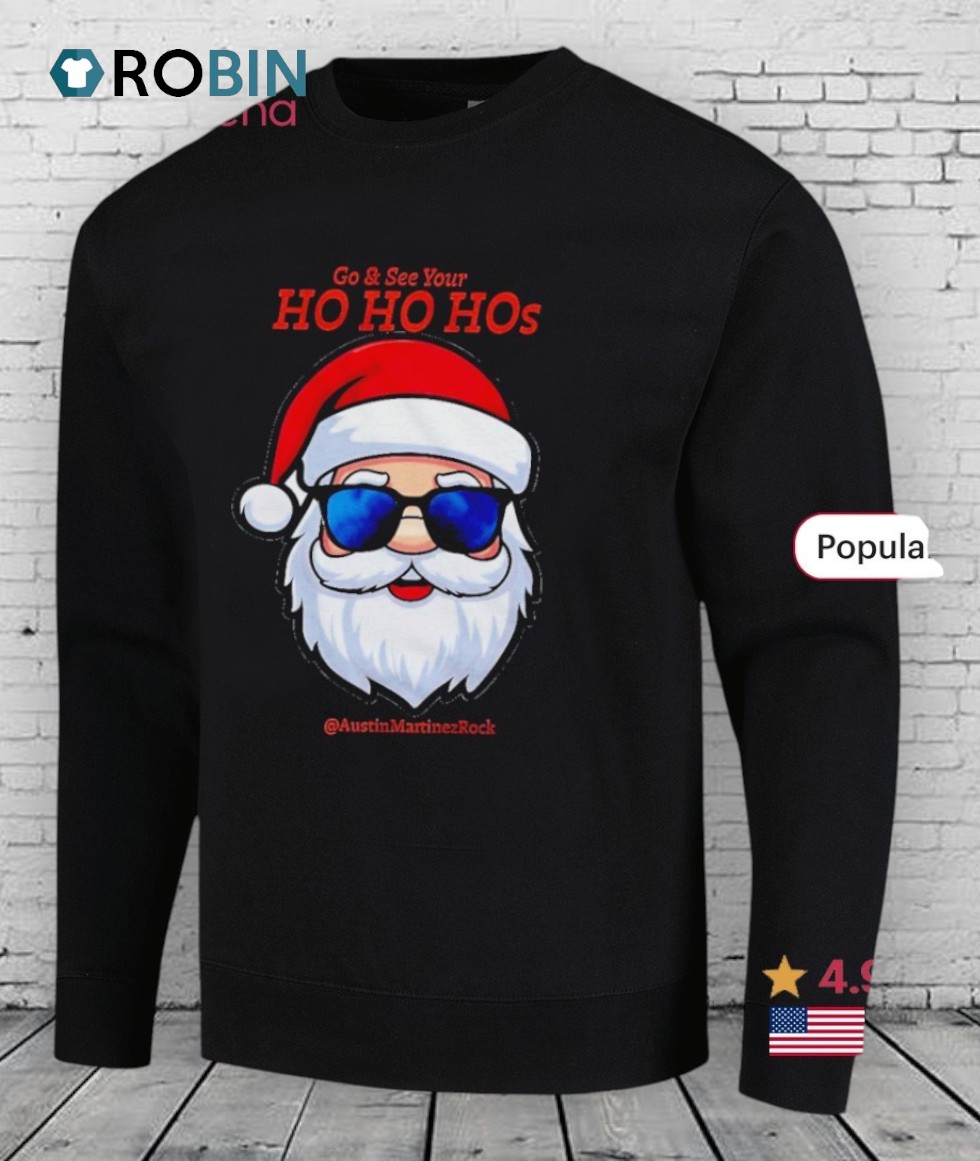 Go & See Your Ho Ho Hos Shirt Go & See Your Ho Ho Hos Shirt