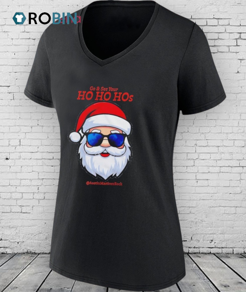Go & See Your Ho Ho Hos Shirt Go & See Your Ho Ho Hos Shirt